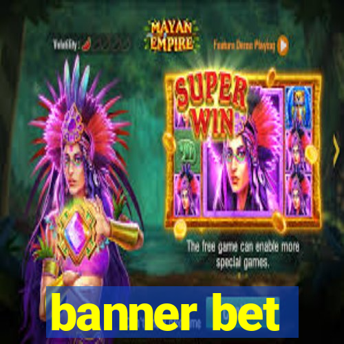 banner bet